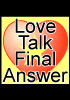 Love Talk  Final Answer