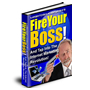 Fire Your Boss!