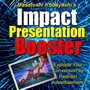 Impact Presentation Booster